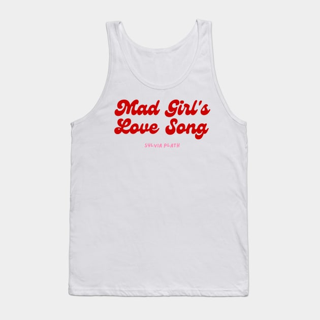 Mad girls love song- Aesthetic Sylvia Plath quote retro Tank Top by Faeblehoarder